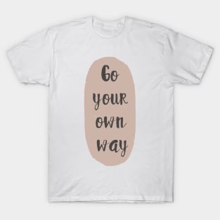 Go Your Own Way Abstract Shape Minimalist Design T-Shirt